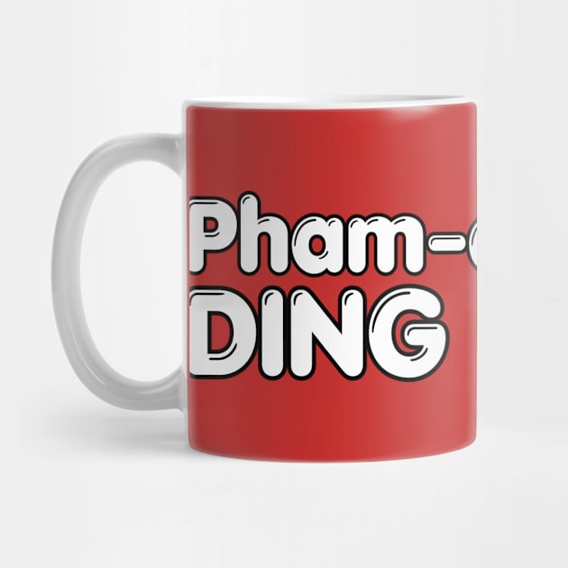 Pham-a-lama Ding Dong! by Litehouse Tees